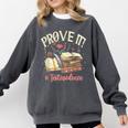 Prove It Reading Teacher Text Evidence Book Lover Student Comfort Colors Sweatshirt Pepper
