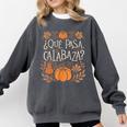 Que Pasa Calabaza Shirt Spanish Teacher Comfort Colors Sweatshirt Pepper