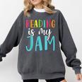 Reading Is My Jam Back To School Teacher Comfort Colors Sweatshirt Pepper Reading Is My Jam Back To School Teacher Comfort Colors Sweatshirt Pepper