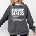 Relationship Status Taken By Super Hot Teacher Comfort Colors Sweatshirt Pepper Relationship Status Taken By Super Hot Teacher Comfort Colors Sweatshirt Pepper