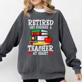 Retired But Forever a Teacher At Heart Teacher Retirement Comfort Colors Sweatshirt Pepper