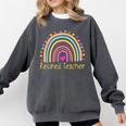 Retired Teacher Rainbow Comfort Colors Sweatshirt Pepper Retired Teacher Rainbow Comfort Colors Sweatshirt Pepper