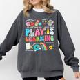 Retro Play Is Learning Kindergarten Teacher Team Women Comfort Colors Sweatshirt Pepper
