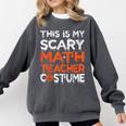 This Is My Scary Math Teacher Costume For Halloween Comfort Colors Sweatshirt Pepper This Is My Scary Math Teacher Costume For Halloween Comfort Colors Sweatshirt Pepper
