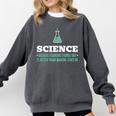 Science Because Figuring Things Out Better Student Teacher Comfort Colors Sweatshirt Pepper Science Because Figuring Things Out Better Student Teacher Comfort Colors Sweatshirt Pepper