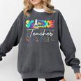 Science Teacher Tie Dye First Day Of School Back To School Men Women Girls Kids Comfort Colors Sweatshirt Pepper