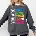 You Are SMART BRAVE STRONG KIND LOVED MOTIVATION TEACHER KID Comfort Colors Sweatshirt Pepper You Are SMART BRAVE STRONG KIND LOVED MOTIVATION TEACHER KID Comfort Colors Sweatshirt Pepper