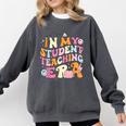 In My Student Teaching Era Back To School Teacher Team Comfort Colors Sweatshirt Pepper
