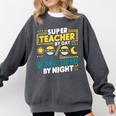 Super Teacher By Day Super Tired By Night Superheroes School Comfort Colors Sweatshirt Pepper Super Teacher By Day Super Tired By Night Superheroes School Comfort Colors Sweatshirt Pepper