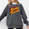 Super Teacher SuperTeacher Comfort Colors Sweatshirt Pepper Super Teacher SuperTeacher Comfort Colors Sweatshirt Pepper