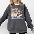 I Came I Taught I Made a Difference Proud Retired Teacher Comfort Colors Sweatshirt Pepper