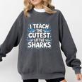 I Teach The Cutest Little Sharks Teacher School Comfort Colors Sweatshirt Pepper