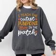 I Teach The Cutest Pumpkins In The Patch Shirt Teacher Comfort Colors Sweatshirt Pepper