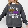 I Teach Hocus Pocus Some Call It Math Teacher Comfort Colors Sweatshirt Pepper I Teach Hocus Pocus Some Call It Math Teacher Comfort Colors Sweatshirt Pepper