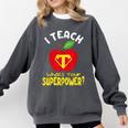 I Teach What's Your Superpower Superhero Teacher Comfort Colors Sweatshirt Pepper I Teach What's Your Superpower Superhero Teacher Comfort Colors Sweatshirt Pepper