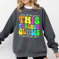 This Teacher 80s 90s Teachers's Day Glows Last Day Of School Comfort Colors Sweatshirt Pepper
