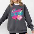 Teacher 90s Retro Colorful Teacher Of The 90s Back To School Comfort Colors Sweatshirt Pepper Teacher 90s Retro Colorful Teacher Of The 90s Back To School Comfort Colors Sweatshirt Pepper