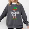The Teacher Elf Matching Family Christmas Comfort Colors Sweatshirt Pepper The Teacher Elf Matching Family Christmas Comfort Colors Sweatshirt Pepper