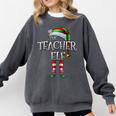 The Teacher Elf Shirt Matching Family Christmas Elf Men Women Kids Comfort Colors Sweatshirt Pepper The Teacher Elf Shirt Matching Family Christmas Elf Men Women Kids Comfort Colors Sweatshirt Pepper
