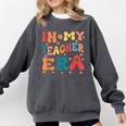 In My Teacher Era First Day Of School Back To School Retro Comfort Colors Sweatshirt Pepper In My Teacher Era First Day Of School Back To School Retro Comfort Colors Sweatshirt Pepper