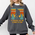A Teacher Like Me Is Hard To Find Bigfoot Teacher Comfort Colors Sweatshirt Pepper A Teacher Like Me Is Hard To Find Bigfoot Teacher Comfort Colors Sweatshirt Pepper