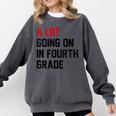 Teacher A Lot Going On In Fourth Grade Back To School Comfort Colors Sweatshirt Pepper Teacher A Lot Going On In Fourth Grade Back To School Comfort Colors Sweatshirt Pepper
