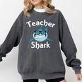 Teacher Shark Teacher For Men Women Comfort Colors Sweatshirt Pepper Teacher Shark Teacher For Men Women Comfort Colors Sweatshirt Pepper