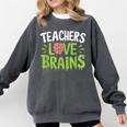 Teachers Love Brains Halloween Teacher Zombie Comfort Colors Sweatshirt Pepper Teachers Love Brains Halloween Teacher Zombie Comfort Colors Sweatshirt Pepper