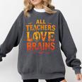 All Teachers Love Brains Shirt Halloween Teacher Comfort Colors Sweatshirt Pepper All Teachers Love Brains Shirt Halloween Teacher Comfort Colors Sweatshirt Pepper
