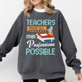 Teachers Make All Other Professions Possible Back To School For Men Women Comfort Colors Sweatshirt Pepper Teachers Make All Other Professions Possible Back To School For Men Women Comfort Colors Sweatshirt Pepper