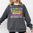 Teaching Assistants Were Create Because Teacher Needs Heroes Comfort Colors Sweatshirt Pepper Teaching Assistants Were Create Because Teacher Needs Heroes Comfort Colors Sweatshirt Pepper