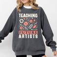 Teaching Future Artists For Art Teachers And Lovers For Men Women Girls Kids Comfort Colors Sweatshirt Pepper Teaching Future Artists For Art Teachers And Lovers For Men Women Girls Kids Comfort Colors Sweatshirt Pepper