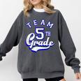Team 5th Grade Fifth For Teacher Or Students Comfort Colors Sweatshirt Pepper Team 5th Grade Fifth For Teacher Or Students Comfort Colors Sweatshirt Pepper