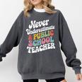 Never Underestimate a Public School Teacher Public Education Comfort Colors Sweatshirt Pepper Never Underestimate a Public School Teacher Public Education Comfort Colors Sweatshirt Pepper