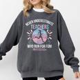 Never Underestimate Teachers Who Runs For Fun Running Teache Comfort Colors Sweatshirt Pepper Never Underestimate Teachers Who Runs For Fun Running Teache Comfort Colors Sweatshirt Pepper