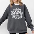 Unity Day Anti Bullying Calculate Kindness Math Teacher Kids Comfort Colors Sweatshirt Pepper