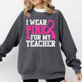 I Wear Pink For My Teacher Breast Cancer Awareness Comfort Colors Sweatshirt Pepper I Wear Pink For My Teacher Breast Cancer Awareness Comfort Colors Sweatshirt Pepper