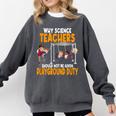 Why Science Teachers Should Not Be Given Playground Duty For Men Women Comfort Colors Sweatshirt Pepper Why Science Teachers Should Not Be Given Playground Duty For Men Women Comfort Colors Sweatshirt Pepper