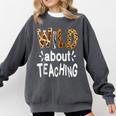 Wild About Teaching Teacher Student First Day Of School Comfort Colors Sweatshirt Pepper