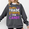 Will Trade Students For Candy Cute Halloween Costume Teacher For Men Women Kids Comfort Colors Sweatshirt Pepper Will Trade Students For Candy Cute Halloween Costume Teacher For Men Women Kids Comfort Colors Sweatshirt Pepper