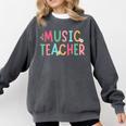 Women Music Teacher First Day Of School Elementary School Comfort Colors Sweatshirt Pepper Women Music Teacher First Day Of School Elementary School Comfort Colors Sweatshirt Pepper