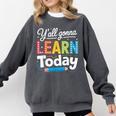 Y'All Gonna Learn Today Back To School First Day Teacher Comfort Colors Sweatshirt Pepper Y'All Gonna Learn Today Back To School First Day Teacher Comfort Colors Sweatshirt Pepper