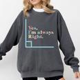 Yes I'm Always Right Math Teacher Geometry Angle Comfort Colors Sweatshirt Pepper Yes I'm Always Right Math Teacher Geometry Angle Comfort Colors Sweatshirt Pepper
