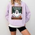 67 Teacher Halloween Ghost Six Seven Meme Do The Maths Comfort Colors Sweatshirt Orchid 67 Teacher Halloween Ghost Six Seven Meme Do The Maths Comfort Colors Sweatshirt Orchid