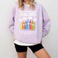 Art Teacher COMPLIMENTARY Colors Always Have Things To Say Comfort Colors Sweatshirt Orchid