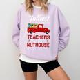 Bunch Of Teachers This Side Of The Nuthouse Xmas Comfort Colors Sweatshirt Orchid Bunch Of Teachers This Side Of The Nuthouse Xmas Comfort Colors Sweatshirt Orchid