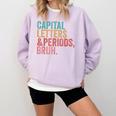 Capital Letters And Periods Bruh Teacher Comfort Colors Sweatshirt Orchid Capital Letters And Periods Bruh Teacher Comfort Colors Sweatshirt Orchid