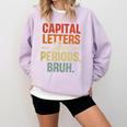 Capital Letters And Periods Bruh Teacher Grammar Kids Comfort Colors Sweatshirt Orchid Capital Letters And Periods Bruh Teacher Grammar Kids Comfort Colors Sweatshirt Orchid