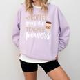 Coffee Gives Me Teacher Powers Teacher Comfort Colors Sweatshirt Orchid