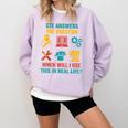 CTE Teacher CTE Crew When Will I Use This In Real Life Comfort Colors Sweatshirt Orchid